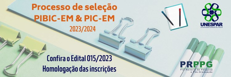 Homologação das Inscrições ao PIC-EM & PIBIC-EM da Unespar 2023-2024