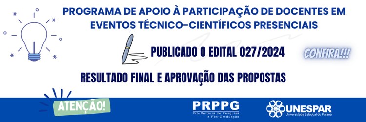Resultado Final e Aprovação das Propostas - Edital 027/2024 - PRPPG/Unespar